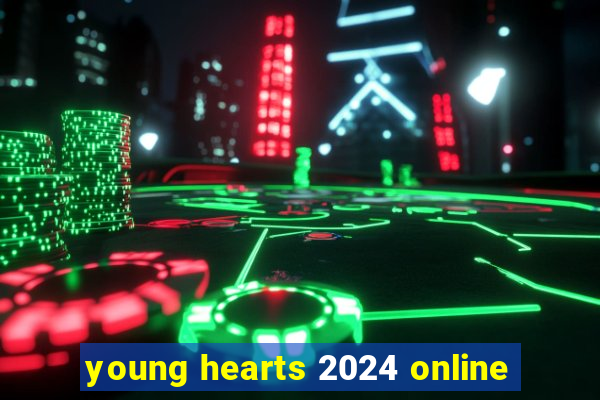 young hearts 2024 online